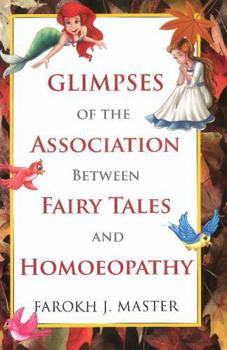 Hardcover Glimpses of the Association Between Fairy Tales & Homeopathy Book