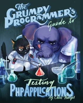 Paperback The Grumpy Programmer's Guide To Testing PHP Applications Book