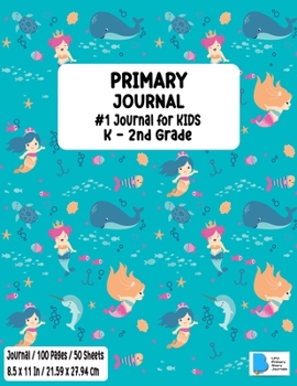 Primary Story Book: Dotted Midline and Picture Space Mermaid Design Grades K-2 School Exercise Book Draw and Write 100 Story Pages - ( Kids ... Soft Cover Home School, Kindergarten v11