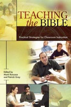Paperback Teaching the Bible: Practical Strategies for Classroom Instruction Book