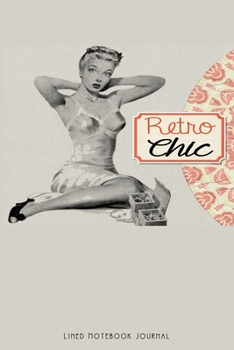 Paperback Lined Notebook Journal: Retro Chic Notebook 1950's Style Journal For Writing In, For Moms, Sisters Or Best Friends Book