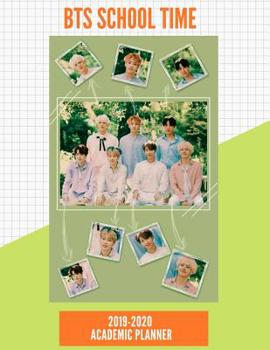 BTS School Time 2019-2020 Academic Planner: Academic Planner August 2019 to July 2020 with To-Do List, Notes, Class Schedule