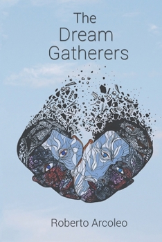 Paperback The Dream Gatherers: The Soteria Chronicles Book 1 Book
