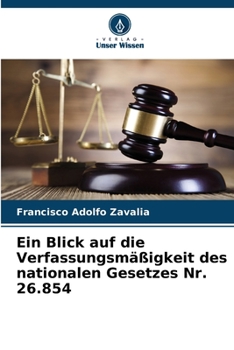 Ein Blick auf die Verfassungsmäßigkeit des nationalen Gesetzes Nr. 26.854 (German Edition)