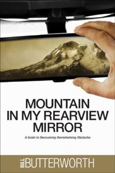 Hardcover Mountain in My Rearview Mirror: A Guide to Overcoming Overwhelming Obstacles Book
