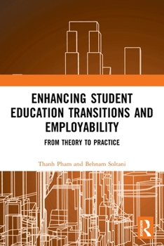 Paperback Enhancing Student Education Transitions and Employability: From Theory to Practice Book