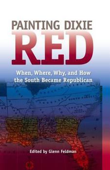 Hardcover Painting Dixie Red: When, Where, Why, and How the South Became Republican Book