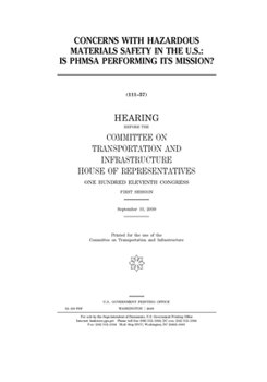 Concerns with hazardous materials safety in the U.S.  : is PHMSA performing its mission?