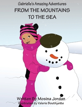 Hardcover Gabrielle's Amazing Adventures From the Mountains to the Sea Book