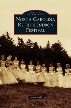 North Carolina Rhododendron Festival - Book  of the Images of America: North Carolina