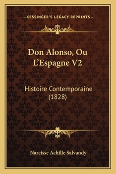 Don Alonso, Ou L'Espagne V2: Histoire Contemporaine (1828)