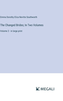 Hardcover The Changed Brides; In Two Volumes: Volume 2 - in large print Book
