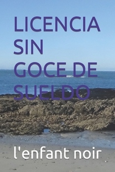 Paperback Licencia Sin Goce de Sueldo [Spanish] [Large Print] Book