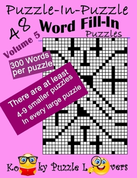 Paperback Puzzle-in-Puzzle Word Fill-In, Volume 5, Over 300 words per puzzle [Large Print] Book