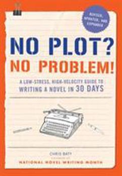 Paperback No Plot? No Problem!: A Low-Stress, High-Velocity Guide to Writing a Novel in 30 Days Book
