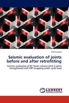 Paperback Seismic evaluation of joints before and after retrofitting Book