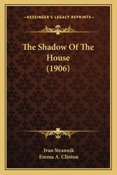 Paperback The Shadow Of The House (1906) Book