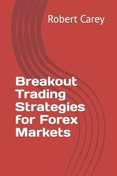 Breakout Trading Strategies for Forex Markets B0CNWM2N49 Book Cover