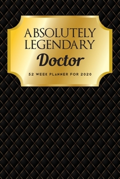 Absolutely Legendary Doctor: 52 Week Planner 2020