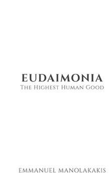 Paperback Eudaimonia: The Highest Human Good Book