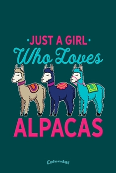 Paperback My Funny Alpaca Girl Love Calendar: Funny Cute Alapaca Themed Calendar, Diary or Journal Gift for Girls who love Alpacas and Llamas with 108 Pages, 6 Book