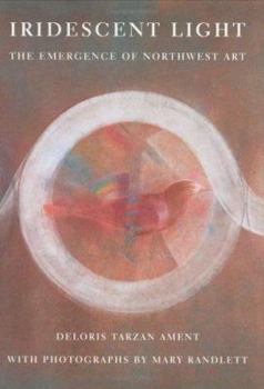 Hardcover Iridescent Light: The Emergence of Northwest Art Book