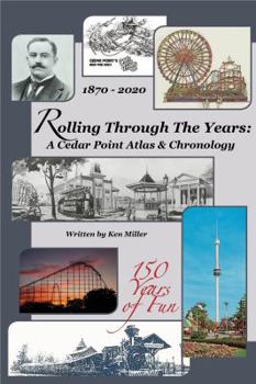 Hardcover "Rolling Through The Years: A Cedar Point Atlas & Chronology" Book