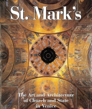 Hardcover St. Mark's: The Art and Architecture of Church and State in Venice Book