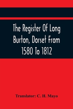 Paperback The Register Of Long Burton, Dorset From 1580 To 1812 Book