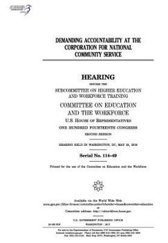 Demanding Accountability at the Corporation for National Community Service: Hearing Before the Subcommittee on Higher Education and Workforce Training