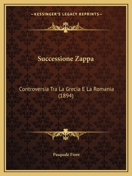 Paperback Successione Zappa: Controversia Tra La Grecia E La Romania (1894) [Italian] Book