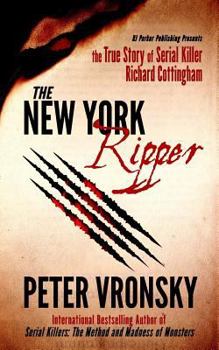 Paperback The New York Ripper: The True Story of Serial Killer Richard Cottingham Book