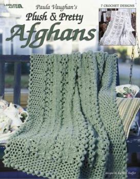 Paperback Paula Vaughan's Plush & Pretty Afghans: 7 Crochet Designs Book