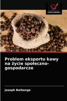 Paperback Problem eksportu kawy na życie spoleczno-gospodarcze [Polish] Book