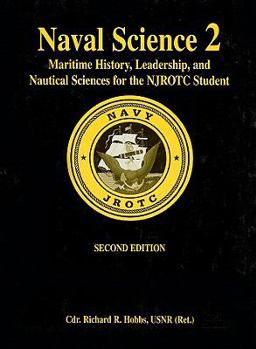 Hardcover Naval Science 2: Maritime History, Leadership, and Nautical Sciences for the Njrotc Student, Second Edition Book