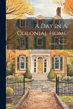 Paperback A Day in A Colonial Home Book