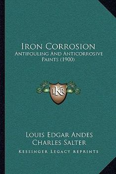 Paperback Iron Corrosion: Antifouling and Anticorrosive Paints (1900) Book