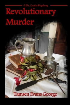 Paperback Revolutionary Murder: A Dr. Eustis Mystery Book