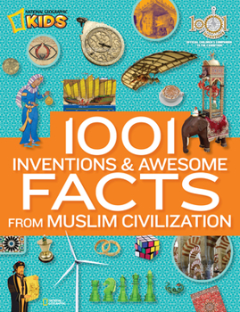 Hardcover 1001 Inventions and Awesome Facts from Muslim Civilization: Official Children's Companion to the 1001 Inventions Exhibition Book