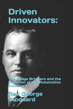 Paperback Driven Innovators: : The Dodge Brothers and the Evolution of the Automotive Industry Book