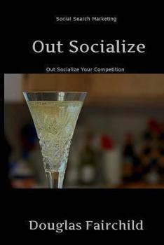 Paperback Out Socialize: Out Socialize Your Competition Book