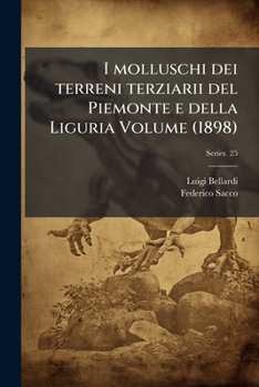 I molluschi dei terreni terziarii del Piemonte e della Liguria Volume pt. 25 (1898)