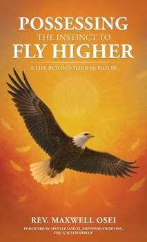 Hardcover Possessing The Instinct To Fly Higher Book