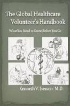 Paperback Global Healthcare Volunteer's Handbook: What You Need to Know Before You Go Book