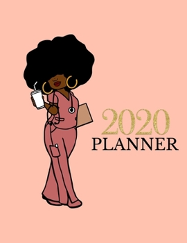 Paperback 2020 Planner: Nurse Planner 2020 Weekly, Monthly, Daily Calendar Planner Organizer Notebook For Nurses Nursing Planner Book