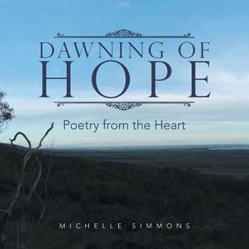 Paperback Dawning of Hope: Poetry from the Heart Book