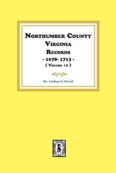 Virginia Colonial Abstracts Northumberland County Virginia 1678 1713 (Virginia Colonial Abstract, Series 2, Vol 1)