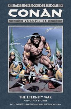 Chronicles of Conan Volume 16 The Eternity War and Other Stories - Book  of the Conan the Barbarian (1970-1993)