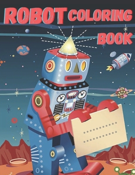 Paperback Robots Coloring Book: Fun Robot Coloring Book For Kids Ages 4-8 Book