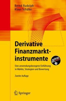 Paperback Derivative Finanzmarktinstrumente: Eine Anwendungsbezogene Einführung in Märkte, Strategien Und Bewertung [German] Book